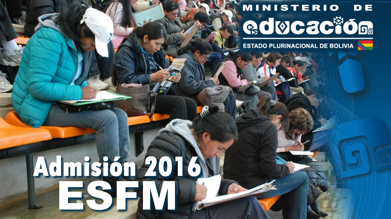 Proceso de admisión a las ESFM y UA Estado Plurinacional de Bolivia - Gestión 2016