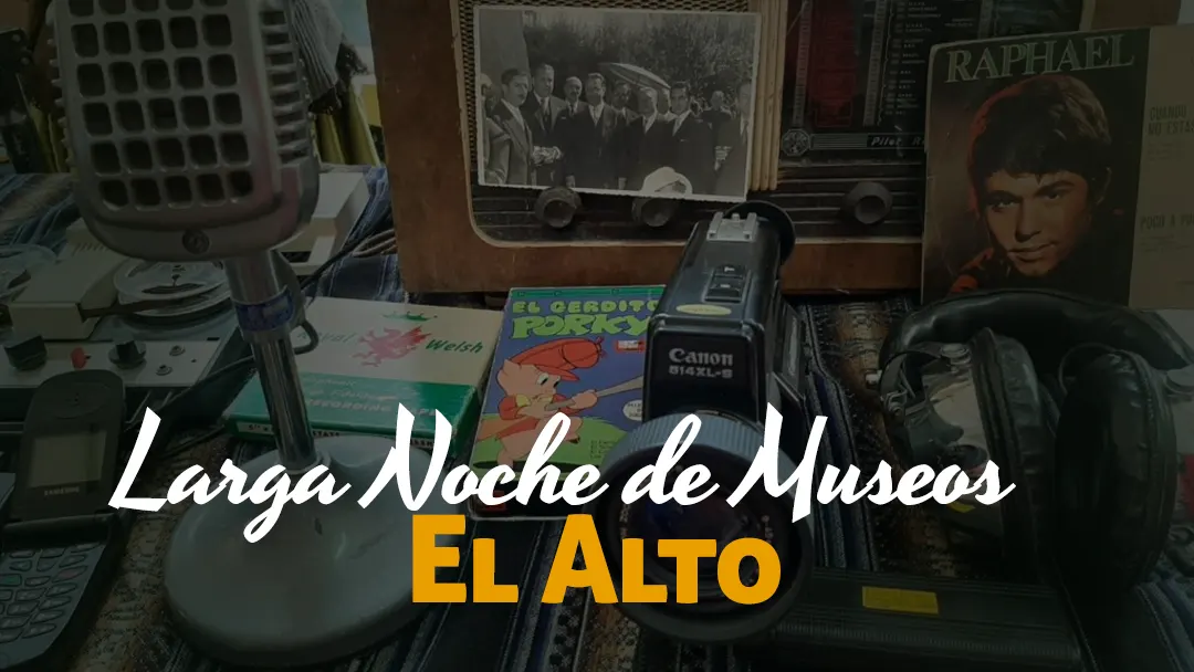 20 activos para la Larga Noche de Museos en El Alto