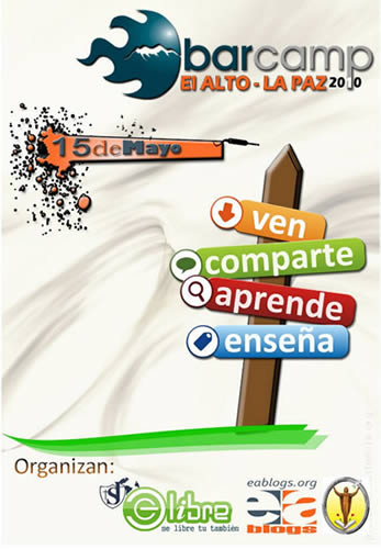 BarCamp El Alto - La Paz organizado por la Comunidad “EA Blogs” y el grupo “SE Libre” de Universidad Salesiana.