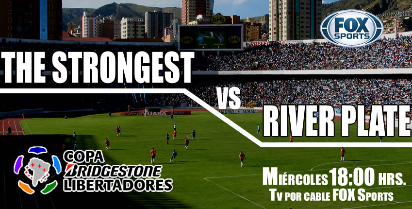 The Strongest vs River Plate hoy a las 18:30 horas en el Siles